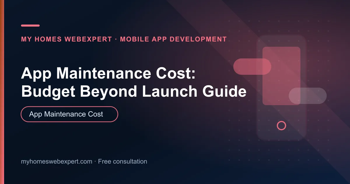 app maintenance cost — practical guide for businesses worldwide